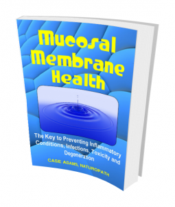 Mucosal membrane health by case adams, naturopath